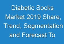 Diabetic Socks Market 2019 Share, Trend, Segmentation and Forecast To 2027