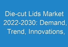 Die-cut Lids Market 2024-2030: Demand, Trend, Innovations, Applications and Growth