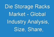 Die Storage Racks Market – Global Industry Analysis, Size, Share, Growth, Trends 2030