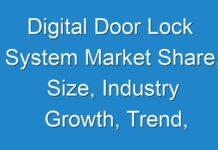 Digital Door Lock System Market Share, Size, Industry Growth, Trend, Business Opportunities, Challenges, Drivers and Restraint Research Report by 2027
