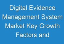 Digital Evidence Management System Market Key Growth Factors and Opportunity Analysis by 2026