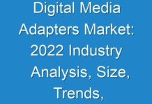 Digital Media Adapters Market: 2024 Industry Analysis, Size, Trends, Growth and Forecast 2030