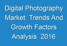 Digital Photography Market Trends And Growth Factors Analysis 2016 – 2024