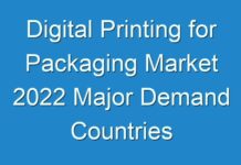 Digital Printing for Packaging Market 2024 Major Demand Countries Analysis by World’s Top Leaders | Global Revenue Status During COVID-19 Pandemic