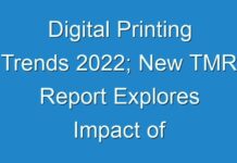 Digital Printing Trends 2024; New TMR Report Explores Impact of COVID-19 Outbreak on Market