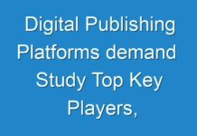 Digital Publishing Platforms demand Study Top Key Players, Application, Growth Analysis And Forecasts To 2031