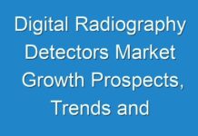 Digital Radiography Detectors Market Growth Prospects, Trends and Forecast up to 2026