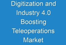 Digitization and Industry 4.0 Boosting Teleoperations Market
