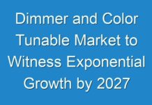 Dimmer and Color Tunable Market to Witness Exponential Growth by 2027