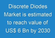 Discrete Diodes Market is estimated to reach value of US$ 6 Bn by 2030