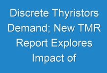 Discrete Thyristors Demand; New TMR Report Explores Impact of COVID-19 Outbreak on Market