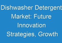 Dishwasher Detergent Market: Future Innovation Strategies, Growth & Profit Analysis, Forecast by 2028