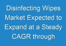 Disinfecting Wipes Market Expected to Expand at a Steady CAGR through 2030