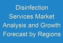Disinfection Services Market Analysis and Growth Forecast by Regions and Applications to 2030