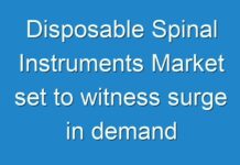 Disposable Spinal Instruments Market set to witness surge in demand over the forecast period 2019-2027