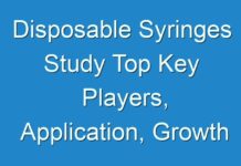 Disposable Syringes Study Top Key Players, Application, Growth Analysis And Forecasts To 2024 – 2030