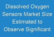 Dissolved Oxygen Sensors Market Size Estimated to Observe Significant Growth by 2026