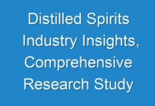 Distilled Spirits Industry Insights, Comprehensive Research Study Focus on Opportunities, Demand, Growth, Application and Forecast to 2025