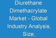 Diurethane Dimethacrylate Market – Global Industry Analysis, Size, Share, Growth, Trends and Forecast 2018 – 2026
