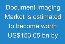Document Imaging Market is estimated to become worth US$153.05 bn by 2025