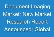 Document Imaging Market: New Market Research Report Announced; Global Industry Analysis 2017 – 2025