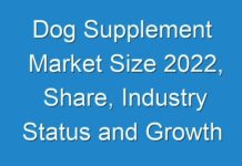 Dog Supplement Market Size 2024, Share, Industry Status and Growth opportunities for Leading Players- TMR