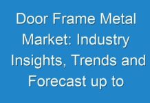 Door Frame Metal Market: Industry Insights, Trends and Forecast up to 2026