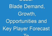 Dozer Blade Demand, Growth, Opportunities and Key Player Forecast To 2031
