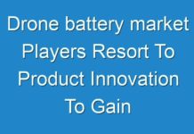 Drone battery market Players Resort To Product Innovation To Gain Competitive Advantage