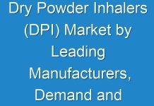 Dry Powder Inhalers (DPI) Market by Leading Manufacturers, Demand and Growth Overview 2017 to 2025