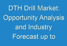 DTH Drill Market: Opportunity Analysis and Industry Forecast up to 2026