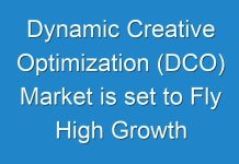 Dynamic Creative Optimization (DCO) Market is set to Fly High Growth in Years to Come 2030