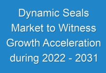 Dynamic Seals Market to Witness Growth Acceleration during 2024 – 2031