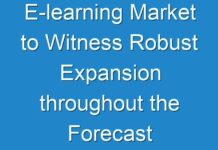 E-learning Market to Witness Robust Expansion throughout the Forecast Period 2018 – 2026