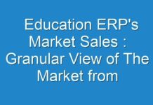 Education ERP’s Market Sales : Granular View of The Market from Various End-Use Segments 2018 – 2026