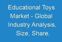 Educational Toys Market – Global Industry Analysis, Size, Share, Growth, Trends and Forecast 2024-2030