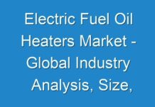 Electric Fuel Oil Heaters Market – Global Industry Analysis, Size, Share, Growth, Trends, and Forecast 2017 – 2025