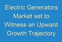 Electric Generators Market set to Witness an Upward Growth Trajectory with a Significant Rate by 2026 end