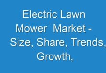 Electric Lawn Mower Market – Size, Share, Trends, Growth, Application And Forecast 2030