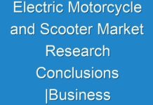 Electric Motorcycle and Scooter Market Research Conclusions |Business Plans |Strategies with Forecast – 2024