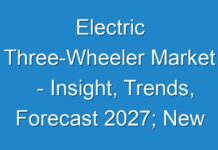 Electric Three-Wheeler Market – Insight, Trends, Forecast 2027; New TMR Report Explores Impact of COVID-19 Outbreak on Market