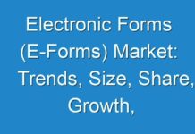 Electronic Forms (E-Forms) Market: Trends, Size, Share, Growth, Demand and Regional Outlook by 2030