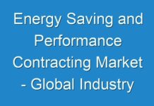 Energy Saving and Performance Contracting Market – Global Industry Analysis 2024
