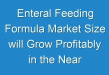 Enteral Feeding Formula Market Size will Grow Profitably in the Near Future