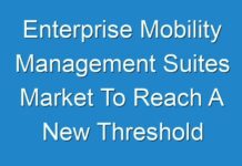 Enterprise Mobility Management Suites Market To Reach A New Threshold of Growth By 2027