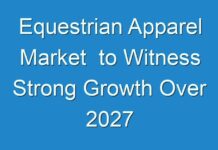Equestrian Apparel Market to Witness Strong Growth Over 2027