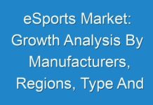 eSports Market: Growth Analysis By Manufacturers, Regions, Type And Application, Forecast Analysis 2018 – 2026