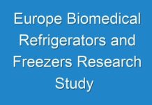 Europe Biomedical Refrigerators and Freezers Research Study Potential Effect On Upcoming Future Growth, Competitive Analysis And Forecast 2019 – 2027
