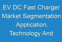EV DC Fast Charger Market Segmentation Application, Technology And Market Analysis Research Report To 2026
