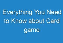 Everything You Need to Know about Card game